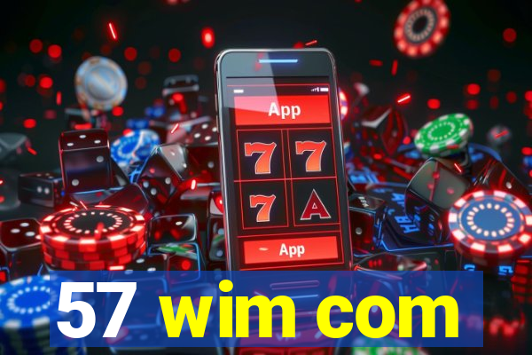 57 wim com